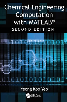 Chemical Engineering Computation with MATLAB (R)