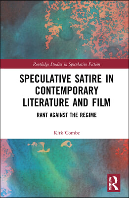 Speculative Satire in Contemporary Literature and Film