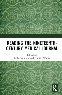 Reading the Nineteenth-Century Medical Journal