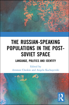 Russian-speaking Populations in the Post-Soviet Space