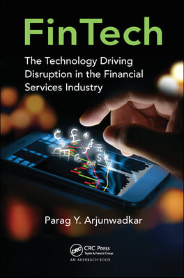 Fintech: The Technology Driving Disruption in the Financial Services Industry