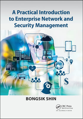 A Practical Introduction to Enterprise Network and Security Management