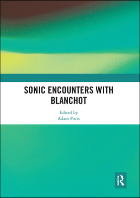 Sonic Encounters with Blanchot