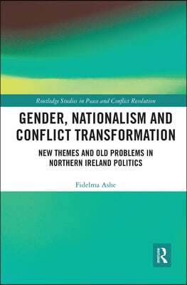 Gender, Nationalism and Conflict Transformation