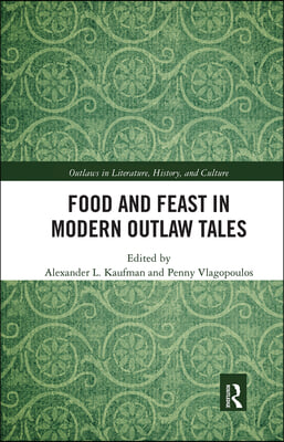 Food and Feast in Modern Outlaw Tales