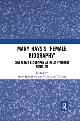 Mary Hays&#39;s &#39;Female Biography&#39;