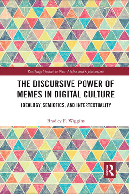 Discursive Power of Memes in Digital Culture