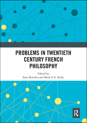 Problems in Twentieth Century French Philosophy