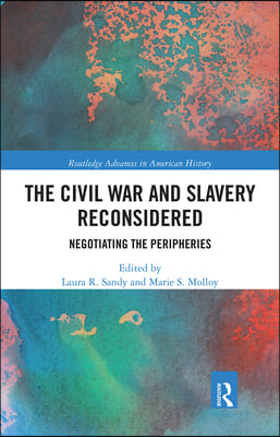 Civil War and Slavery Reconsidered