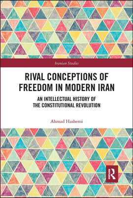 Rival Conceptions of Freedom in Modern Iran