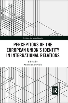 Perceptions of the European Union’s Identity in International Relations