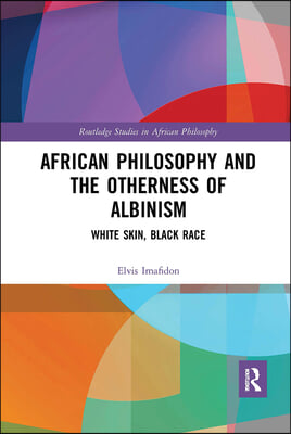 African Philosophy and the Otherness of Albinism