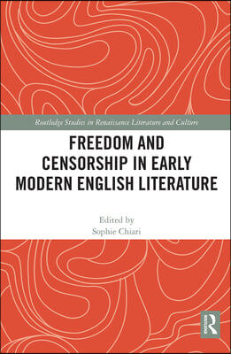 Freedom and Censorship in Early Modern English Literature