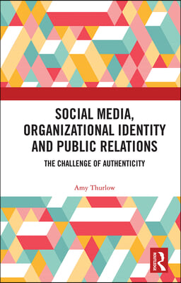 Social Media, Organizational Identity and Public Relations