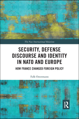 Security, Defense Discourse and Identity in NATO and Europe