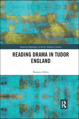 Reading Drama in Tudor England