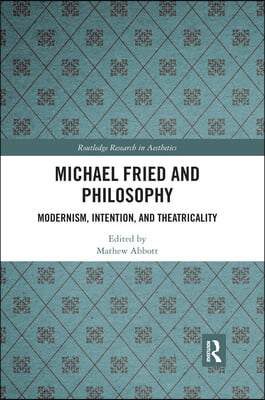 Michael Fried and Philosophy