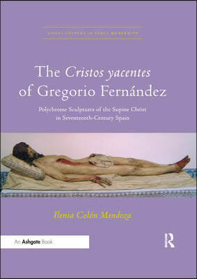 Cristos yacentes of Gregorio Fernández