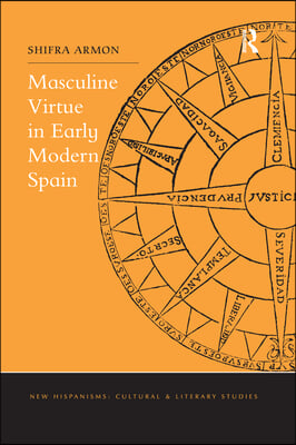 Masculine Virtue in Early Modern Spain