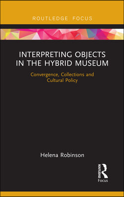 Interpreting Objects in the Hybrid Museum