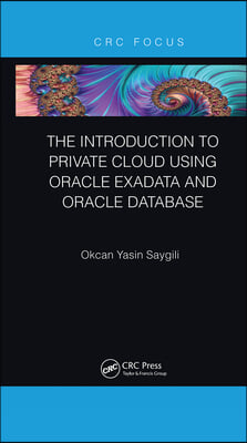 Introduction to Private Cloud using Oracle Exadata and Oracle Database