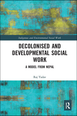 Decolonised and Developmental Social Work