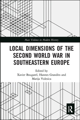 Local Dimensions of the Second World War in Southeastern Europe