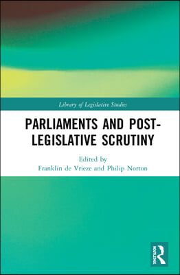 Parliaments and Post-Legislative Scrutiny