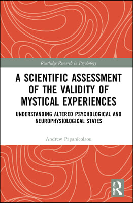 Scientific Assessment of the Validity of Mystical Experiences