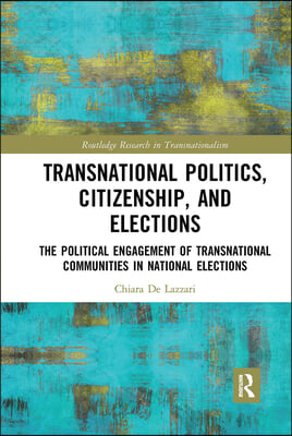 Transnational Politics, Citizenship and Elections