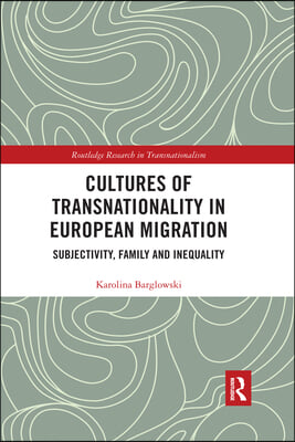 Cultures of Transnationality in European Migration