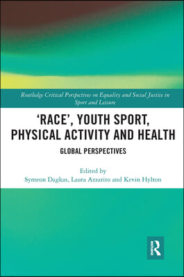&#39;Race&#39;, Youth Sport, Physical Activity and Health: Global Perspectives