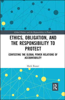 Ethics, Obligation, and the Responsibility to Protect