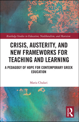 Crisis, Austerity, and New Frameworks for Teaching and Learning