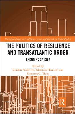 Politics of Resilience and Transatlantic Order