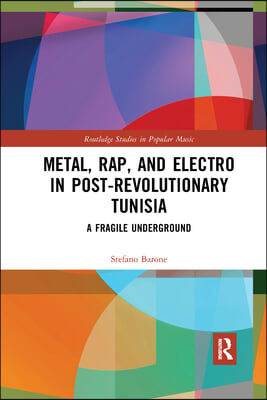 Metal, Rap, and Electro in Post-Revolutionary Tunisia