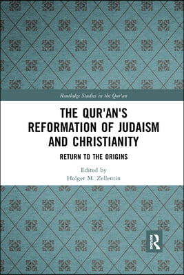 Qur&#39;an&#39;s Reformation of Judaism and Christianity