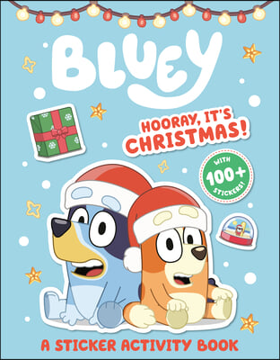 Bluey: Hooray, It&#39;s Christmas!: A Sticker &amp; Activity Book