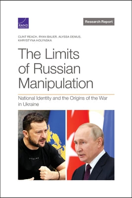 The Limits of Russian Manipulation: National Identity and the Origins of the War in Ukraine