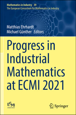 Progress in Industrial Mathematics at Ecmi 2021