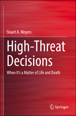 High-Threat Decisions: When It's a Matter of Life and Death