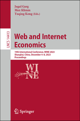 Web and Internet Economics: 19th International Conference, Wine 2023, Shanghai, China, December 4-8, 2023, Proceedings