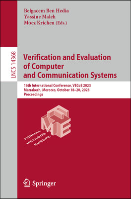 Verification and Evaluation of Computer and Communication Systems: 16th International Conference, Vecos 2023, Marrakech, Morocco, October 18-20, 2023,