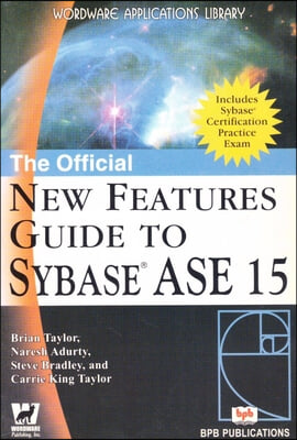 The Official New Features Guide to Sybase Ase 15