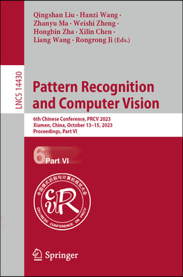 Pattern Recognition and Computer Vision: 6th Chinese Conference, Prcv 2023, Xiamen, China, October 13-15, 2023, Proceedings, Part VI