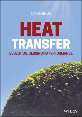 Heat Transfer: Evolution, Design and Performance