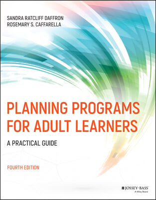 Planning Programs for Adult Learners: A Practical Guide