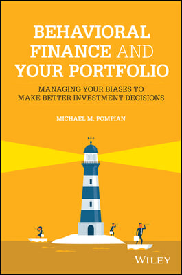 Behavioral Finance and Your Portfolio: A Navigation Guide for Building Wealth