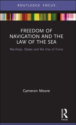 Freedom of Navigation and the Law of the Sea