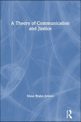 A Theory of Communication and Justice